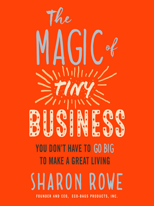 Title details for The Magic of Tiny Business by Sharon Rowe - Available